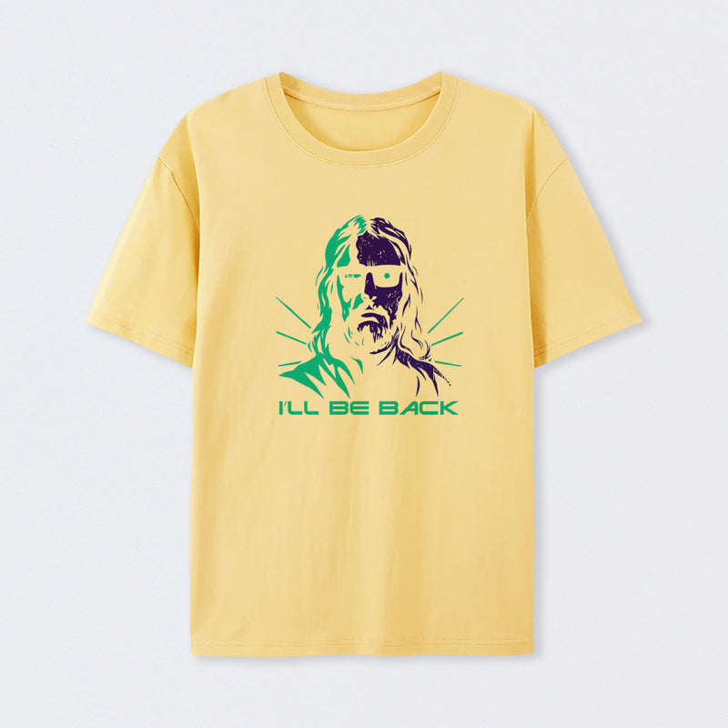 Jesus Terminator I'll Be Back T-Shirt