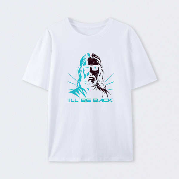 Jesus Terminator I'll Be Back T-Shirt