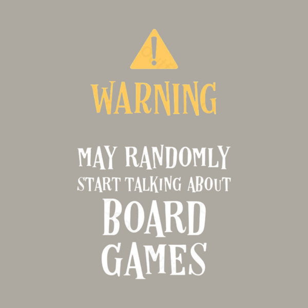Warning May Randomly Talk About Board Games T-Shirt