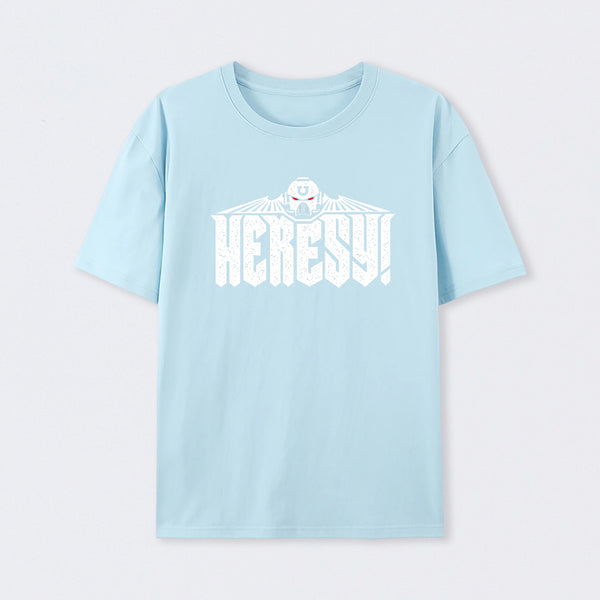 Heresy! T-Shirt