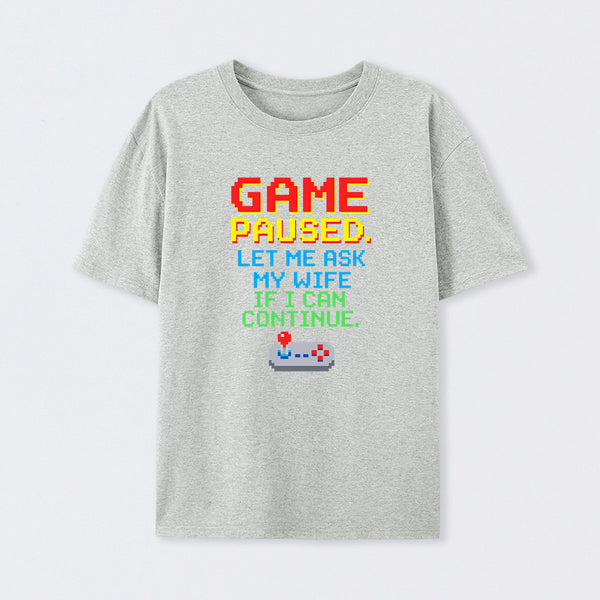 Game Paused Let Me Ask My Wife Retro T-Shirt