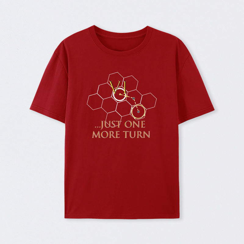 Just One More Turn T-Shirt