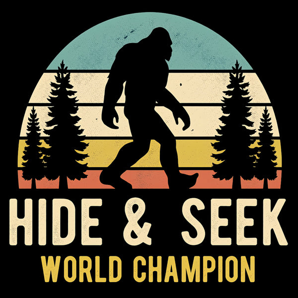 Bigfoot - Hide And Seek World Champion T-Shirt