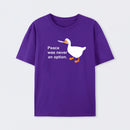 Peace Was Never An Option Goose T-Shirt