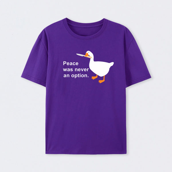 Peace Was Never An Option Goose T-Shirt