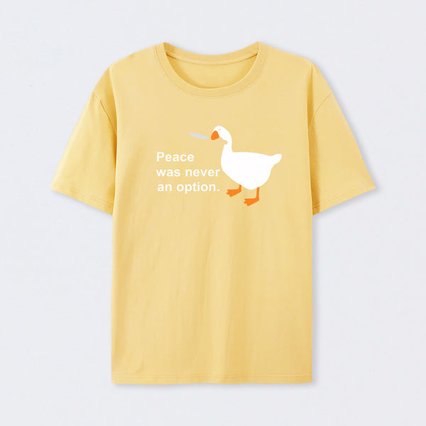 Peace Was Never An Option Goose T-Shirt