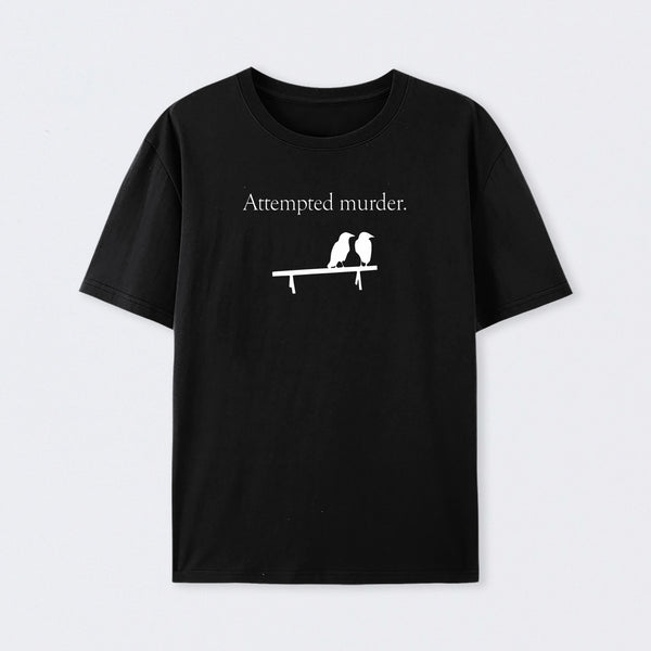 Attempted Murder T-Shirt