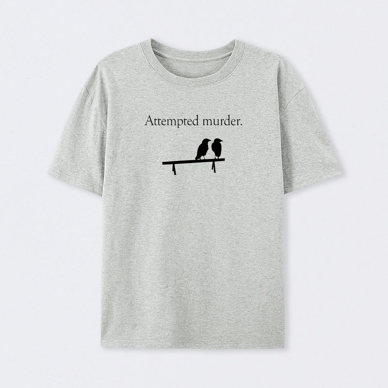 Attempted Murder T-Shirt