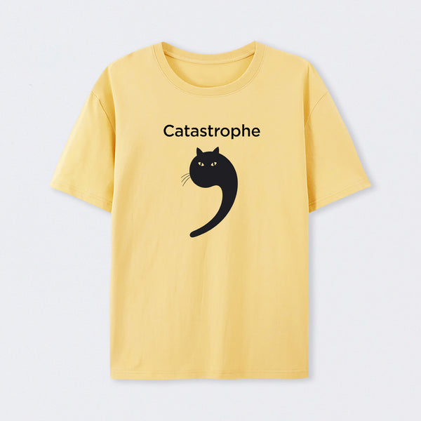 Catastrophe Funny T-Shirt