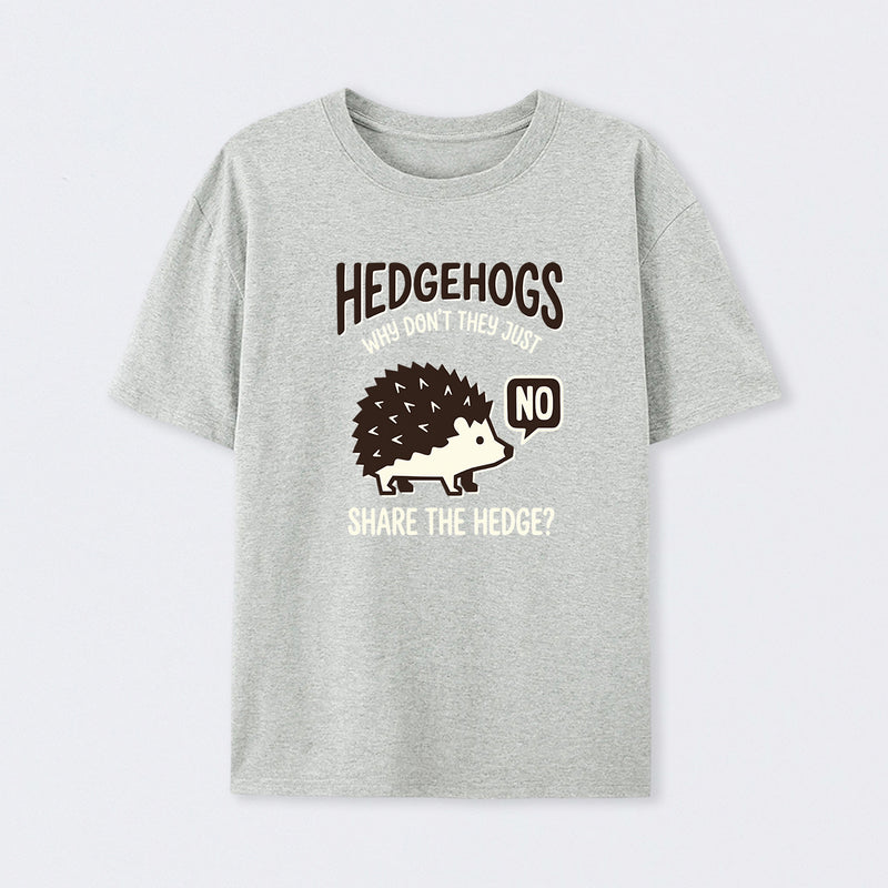 Hedgehogs Cant Share T-Shirt