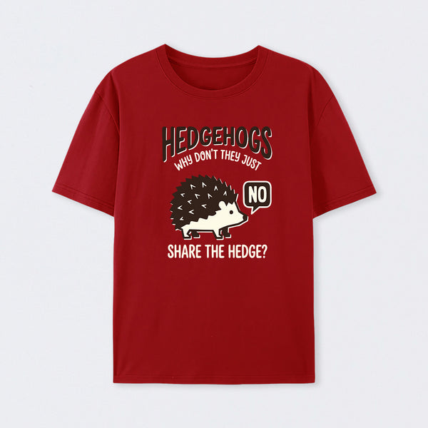 Hedgehogs Cant Share T-Shirt