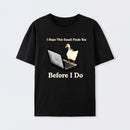 I Hope This Email Finds You Before I Do T-Shirt