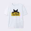 Tell Your Cat I Said PSPSPSPS T-Shirt