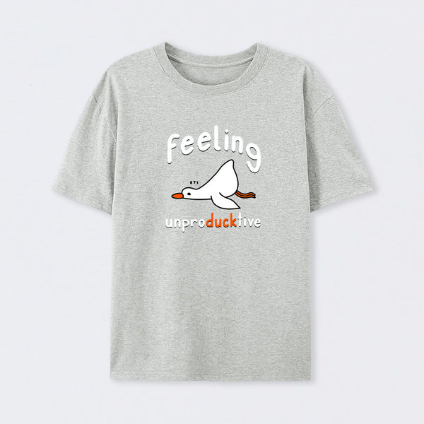 Feeling unproDUCKtive T-Shirt