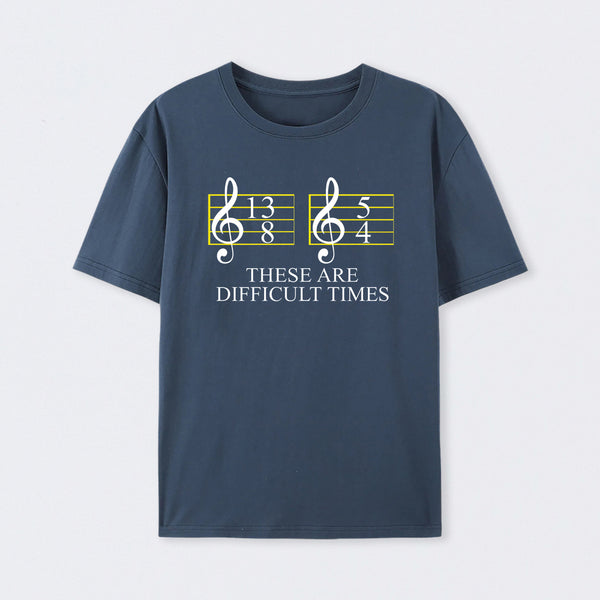 Music Difficult Times T-Shirt