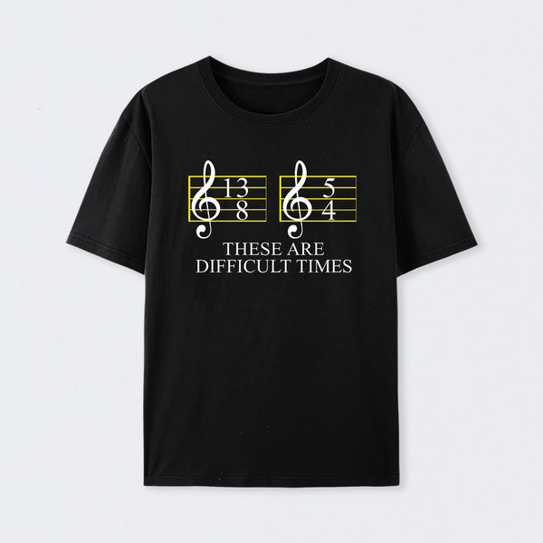 Music Difficult Times T-Shirt