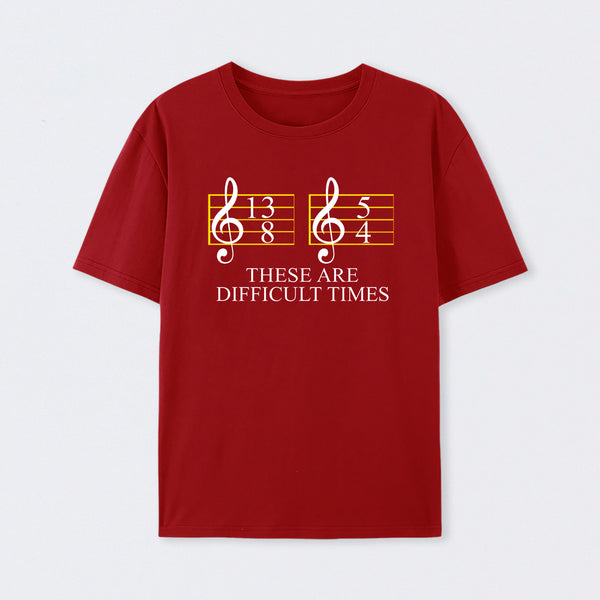 Music Difficult Times T-Shirt