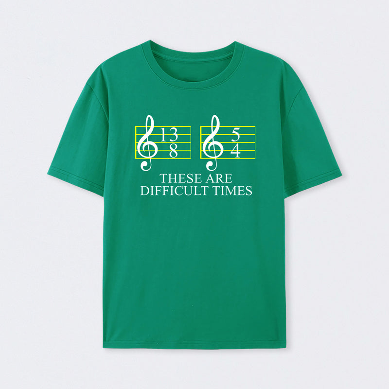Music Difficult Times T-Shirt
