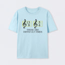 Music Difficult Times T-Shirt