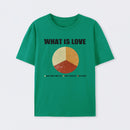 What is Love T-Shirt