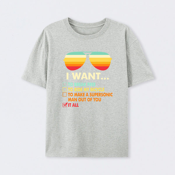 Funny Music lover Gift I Want It All T-Shirt