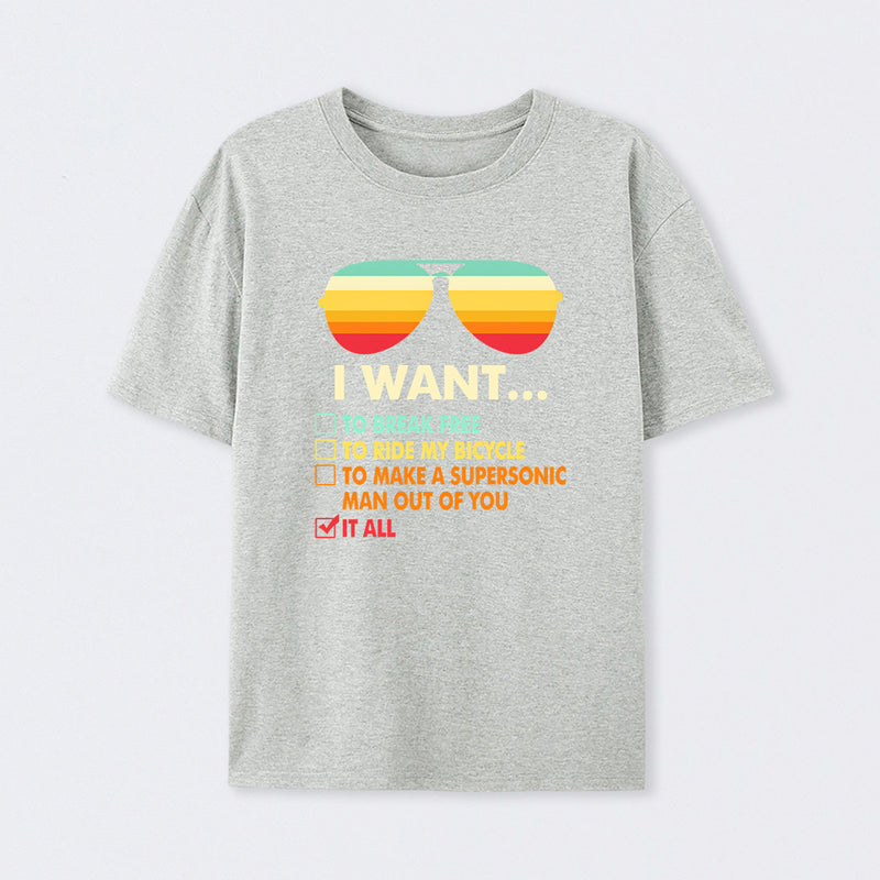 Funny Music lover Gift I Want It All T-Shirt