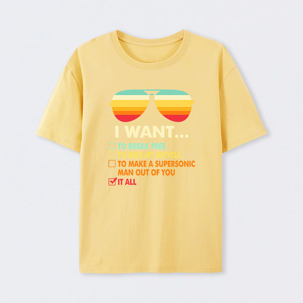 Funny Music lover Gift I Want It All T-Shirt