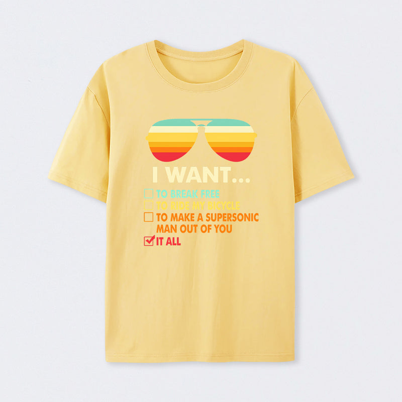 Funny Music lover Gift I Want It All T-Shirt