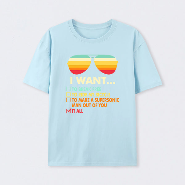 Funny Music lover Gift I Want It All T-Shirt