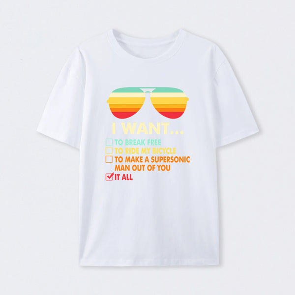 Funny Music lover Gift I Want It All T-Shirt