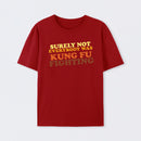 Surely Not Everybody Was Kung Fu Fighting T-Shirt