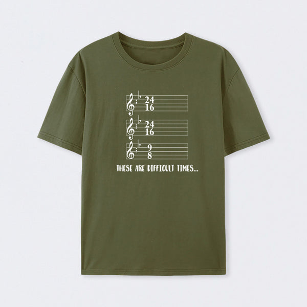 These Are Difficult Times Humour T-Shirt