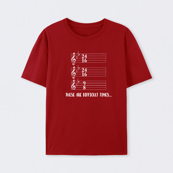 These Are Difficult Times Humour T-Shirt