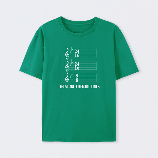 These Are Difficult Times Humour T-Shirt