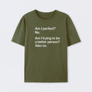 Am I Perfect No Cotton T-Shirt