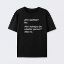 Am I Perfect No T-Shirt