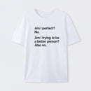 Am I Perfect No T-Shirt