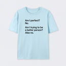 Am I Perfect No T-Shirt