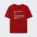 Am I Perfect No T-Shirt