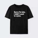 I Didn't Want to Come Cotton T-Shirt