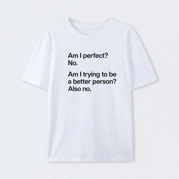 Hang on. Let me overthink this T-Shirt