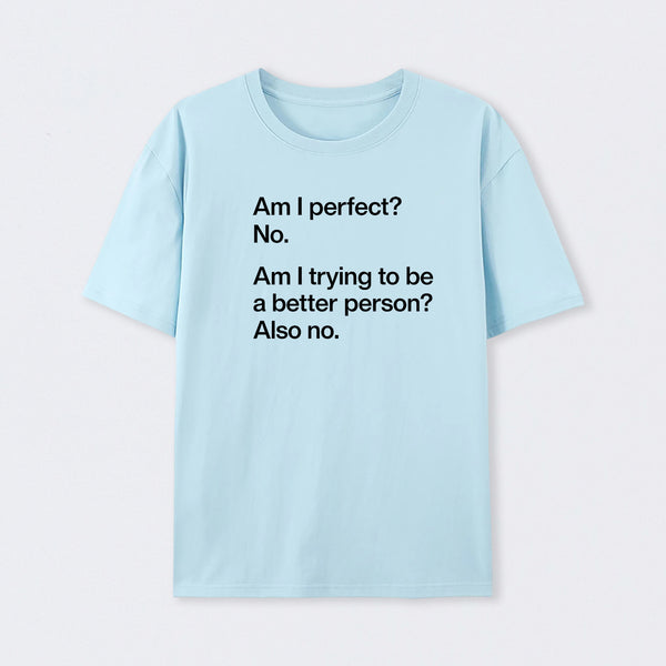 Hang on. Let me overthink this T-Shirt