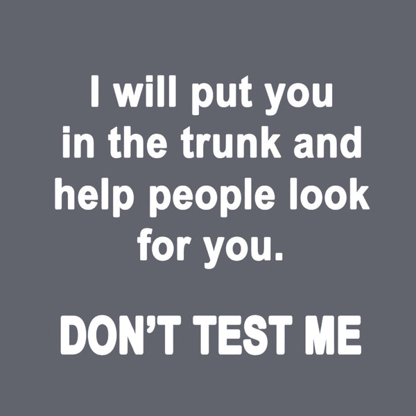 Don't Test Me T-Shirt