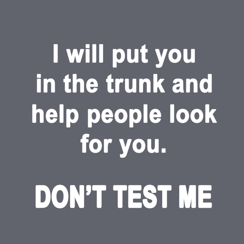 Don't Test Me T-Shirt