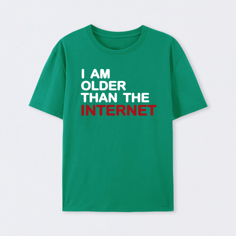 I Am Older Than The Internet T-Shirt