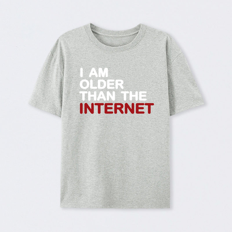 I Am Older Than The Internet T-Shirt