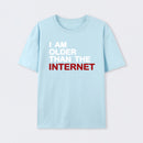I Am Older Than The Internet T-Shirt