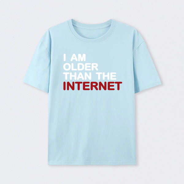 I Am Older Than The Internet T-Shirt