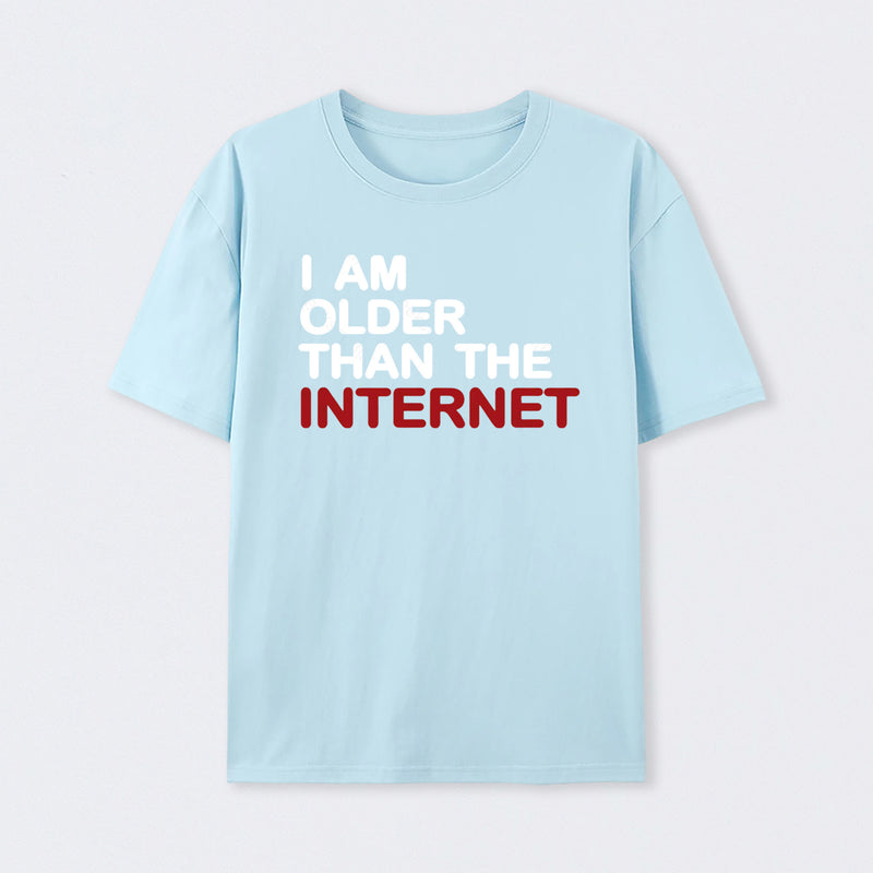 I Am Older Than The Internet T-Shirt