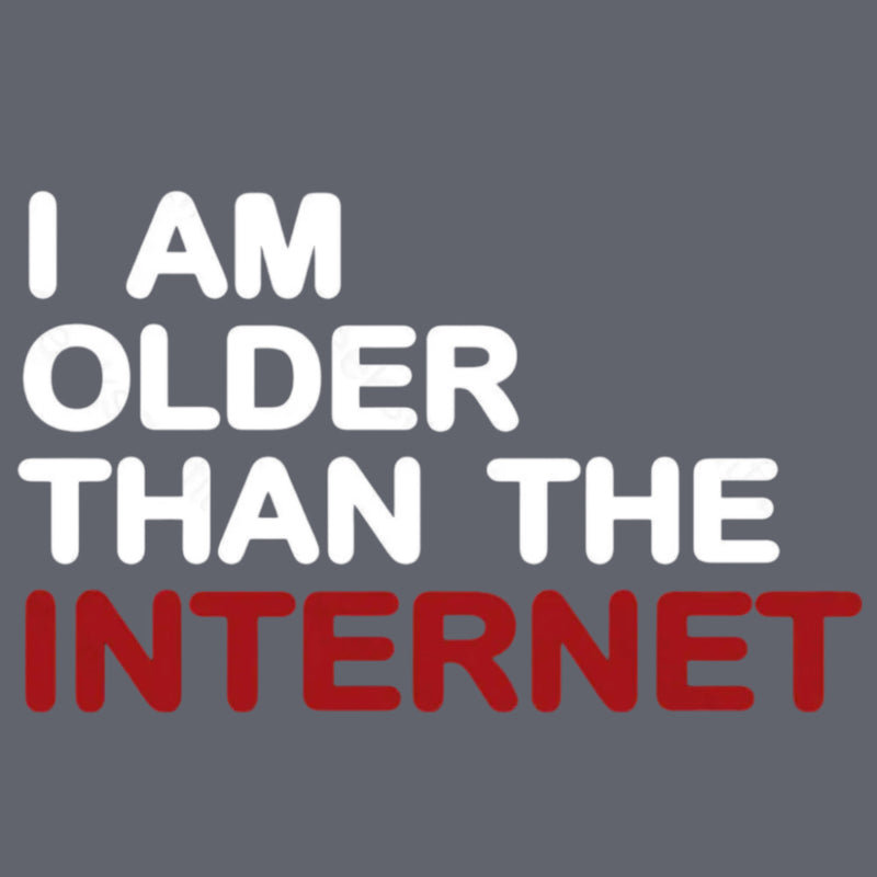I Am Older Than The Internet T-Shirt